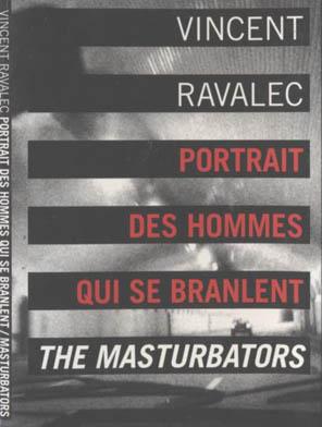PORTRAIT DES HOMMES QUI SE BRANLENT/The Masturbators