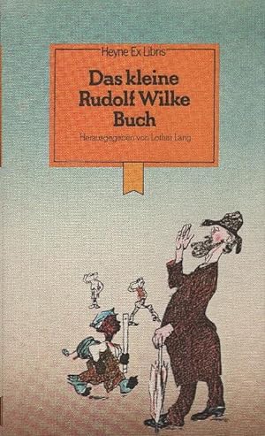 Das kleine Rudolf-Wilke-Buch. hrsg. von Lothar Lang / Heyne-Ex-libris ; 38