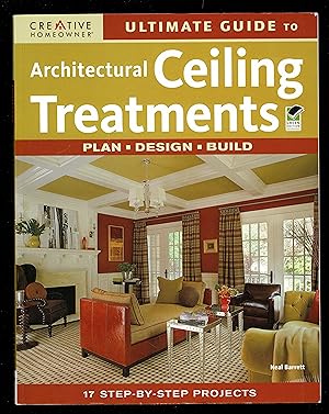 Ultimate Guide To Architectural Ceiling Treatments; Plan - Design - Build