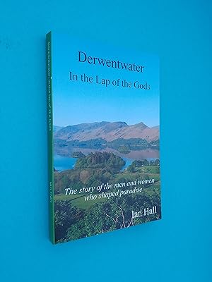 *SIGNED* Derwentwater: In the Lap of the Gods - The story of the men and women who shaped paradise