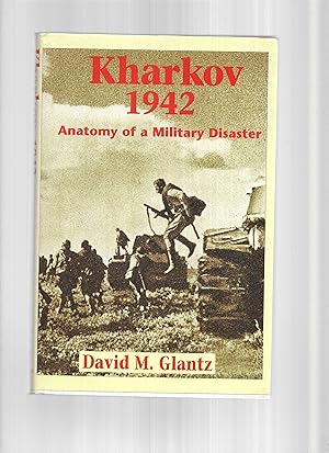 KHARKOV 1942: Anatomy Of A Military Disaster