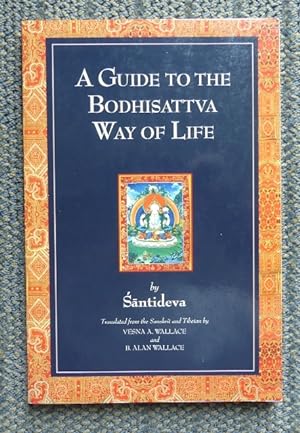 A GUIDE TO THE BODHISATTVA WAY OF LIFE. (BODHICARYAVATARA)