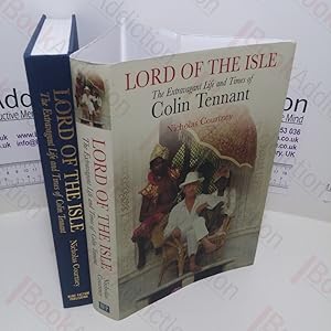 Lord of the Isle : The Extravagant Life and Times of Colin Tennant (Signed)