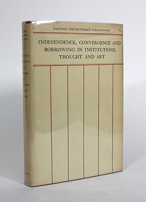 Independence, Convergence, and Borrowing in Institutions, Thought and Art