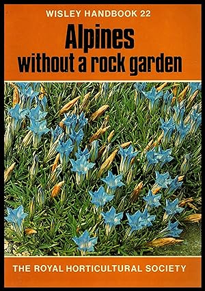 Wisley Handbook -- Alpines Without a Rock Garden -- No.22 by F P Knight