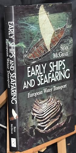 Early Ships and Seafaring: European Water Transport. First Printing
