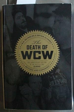 The Death of WCW: 10th Anniversary Edition of the Bestselling Classic Revised and Expanded (wrest...