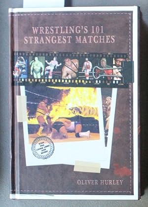 Wrestling's 101 Strangest Matches Wrestling )