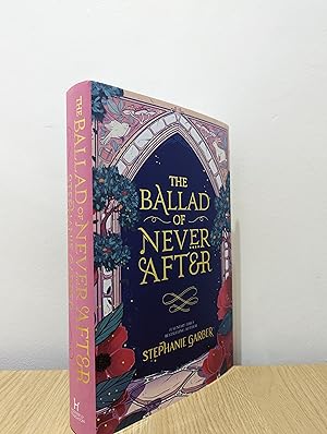 The Ballad of Never After: sequel to Once Upon A Broken Heart (Signed Dragon Hidden Cover)