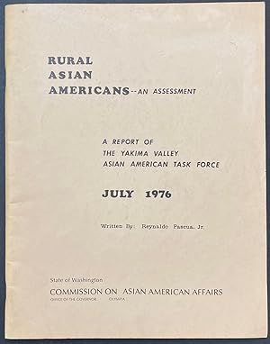 Rural Asian Americans: an assessment. A report of the Yakima Valley Asian American Task Force