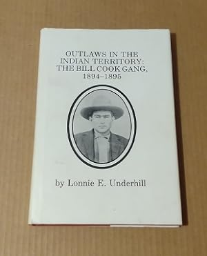 Outlaws in the Indian Territory: The Bill Cook Gang, 1894-1895 #135 of 300 copies