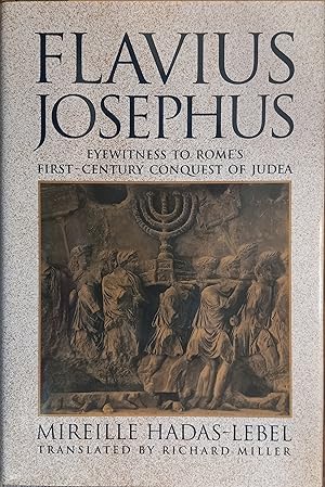 Flavius Josephus: Eyewitness to Rome's First-Century Conquest of Judea