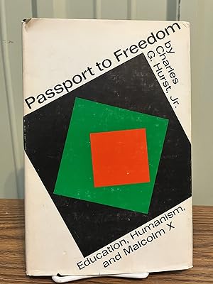 Passport to Freedom: Education, Humanism, and Malcolm X [Signed] - Hurst, Charles G.