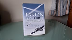 The Tartan Airforce: Scotland and a Century of Military Aviation, 1907-2007