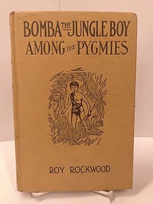 Bomba the Jungle Boy Among the Pygmies; or Battling With Stealthy Foes