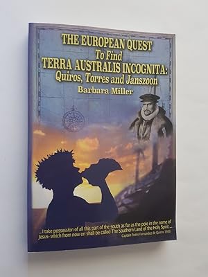 The European Quest to Find Terra Australis Incognita : Quiros, Torres and Janszoon