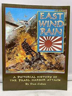 East Wind Rain: A Pictorial History of the Pearl Harbor Attack