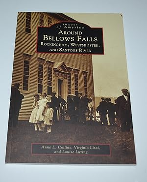 Around Bellows Falls (Vermont): Rockingham, Westminster, and Saxtons River (Images of America)