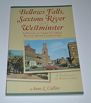 Bellows Falls, Saxtons River & Westminster: A History of Vermont's Most Beloved River Communities...
