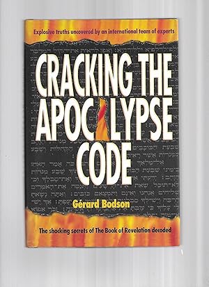 CRACKING THE APOCALYPSE CODE: The Shocking Secrets Of The Book Of Revelation Decoded