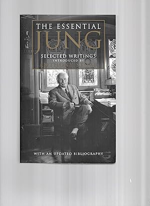 THE ESSENTIAL JUNG. Selected Writings Introduced By Anthony Storr. With An Updated Bibliography.