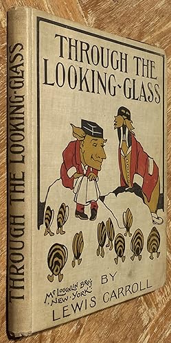 Through the Looking Glass and What Alice Found There, [With] King Fisher's Wooing and Other Poems