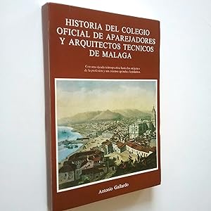 Historia del Colegio oficial de Aparejadores y Arquitectos técnicos de Málaga