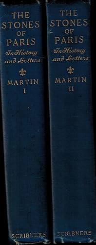 THE STONES OF PARIS IN HISTORY AND LETTERS, Two Volumes Complete (I, II, 1, 2)