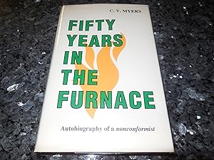 Fifty Years in the Furnace: The Autobiography of a Nonconformist