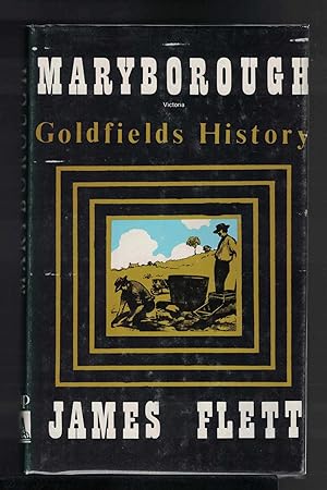 MARYBOROUGH VICTORIA, Goldfields History