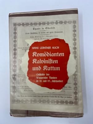 Komödianten Kalvinisten und Kattun Geschichte des Wuppertaler und Schwelmer Theaters im 18. und 1...