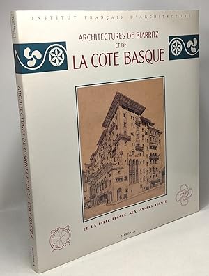 Architectures de Biarritz et de la cote basque de la belle époque aux années trente - Institut fr...