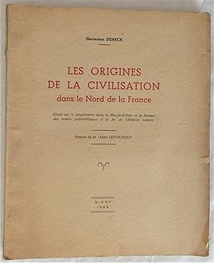 Les Origines de la Civilisation dans le Nord de la France : Etude sur le Peuplement dans le Pas-d...