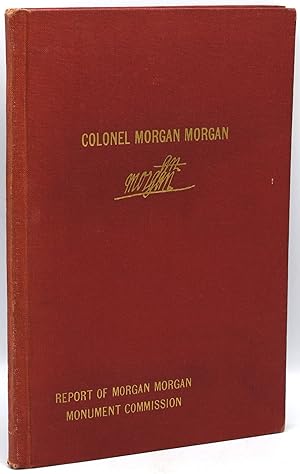 [SIGNED] STATE OF WEST VIRGINIA REPORT OF THE COL. MORGAN MORGAN MONUMENT COMMISSION