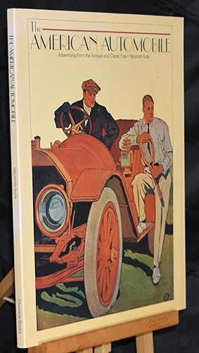 The American Automobile: Advertising from the Antique and Classic Eras. First Printing