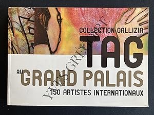 COLLECTION GALLIZIA LE TAG AU GRAND PALAIS 150 ARTISTES INTERNATIONAUX-CATALOGUE EXPOSITION 27 MA...