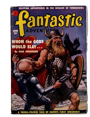 FANTASTIC ADVENTURE, JUNE 1951. Whom the Gods Would Slay . . . by Ivar Jorgensen. COLLECTIBLE PUL...