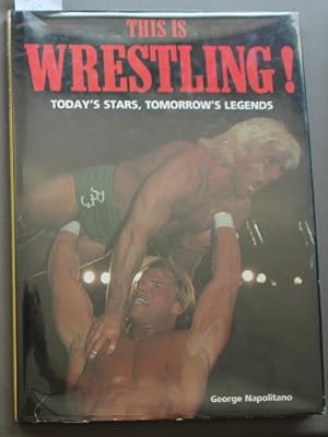 THIS IS WRESTLING! - TODAY'S STARS, TOMORROW'S LEGENDS. (wrestling );