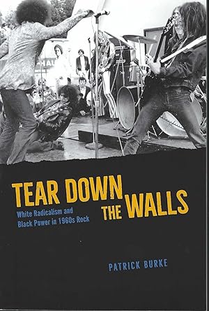 Tear Down the Walls: White Radicalism and Black Power in 1960s Rock
