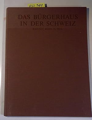 Das Bürgerhaus in der Schweiz XI. Band - Kanton Bern (II.Teil), 2. Auflage