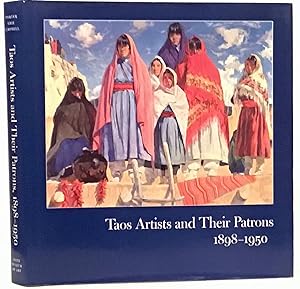 Taos Artists and Their Patrons 1898-1950 (SIGNED)