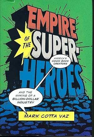 Empire of the Superheroes: America's Comic Book Creators and the Making of a Billion-Dollar Indus...