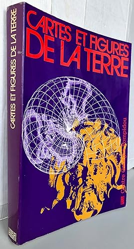 Cartes et figures de la terre : Centre Georges Pompidou, Paris, 24 mai-17 novembre 1980