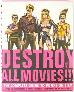 Destroy All Movies!! The Complete Guide to Punks on Film