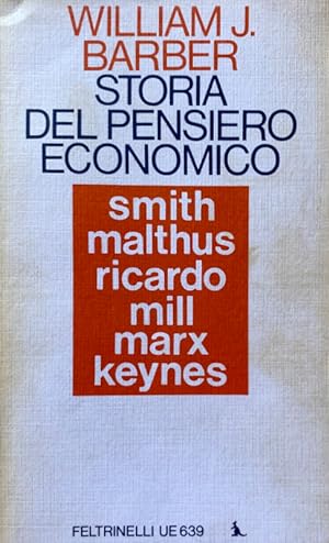 STORIA DEL PENSIERO ECONOMICO. SMITH, MALTHUS, RICARDO, MILL, MARX, KEYNES