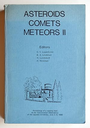 ASTEROIDS COMETS METEORS II: Proceedings of a meeting held at the Astronomical Observatory of the...