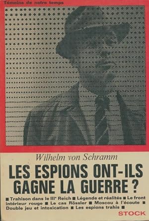 Les espions ont-ils gagn  la guerre   - Wilhem Von Schramm