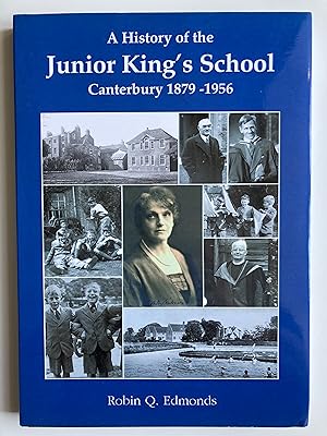 A history of the Junior King's School. Canterbury 1879-1956.
