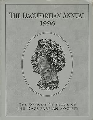 THE DAGUERREIAN ANNUAL 1996 The Official Yearbook of the Daguerreian Society.