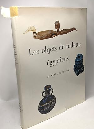 Catalogue des objets de toilette égyptiens - musée du Louvre département des antiquités égyptiennes